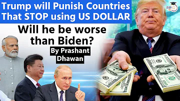 Trump will Punish Countries That STOP using US DOLLAR | Will he be worse than Biden?
