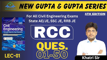 New Gupta and Gupta Solution Series | RCC | Ques 01-50 | Civil Engineering | Lec-01 | By Khatri Sir