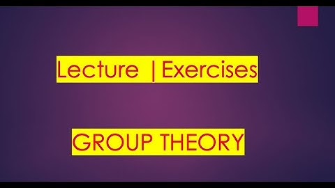 Group theory | Lecture 5 | Exercises