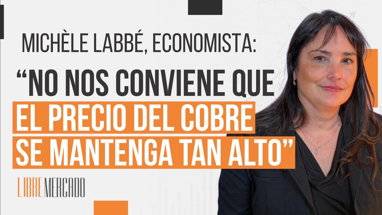 Michèle Labbé, economista: “No nos conviene que el precio del cobre se mantenga tan alto”