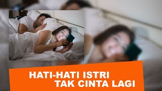 Ciri-Ciri Istri Tidak Mencintai Suami Lagi