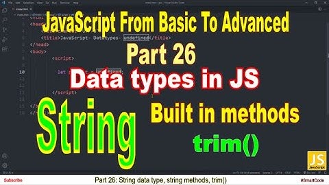 trim() method | String data type in JavaScript | Part 26 | JavaScript | #SmartCode