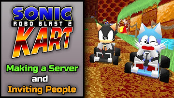 How to Make a Server and Invite People in Sonic Robo Blast 2 Kart
