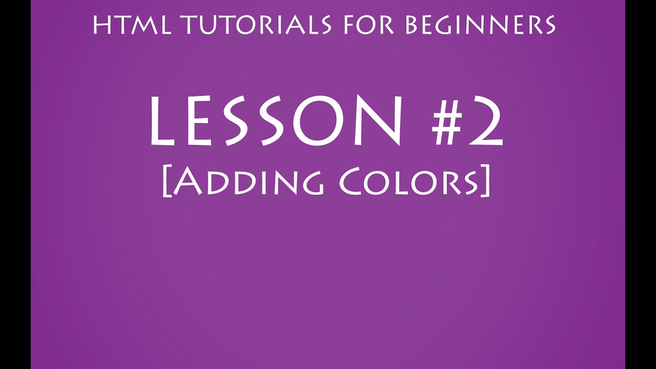 HTML School For Beginners - LESSON #2 Adding Colors - YouTube
