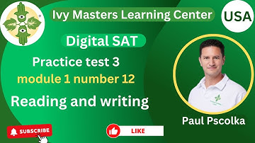 Digital SAT practice test 3 reading and writing module 1 number 12 || Ivy Masters
