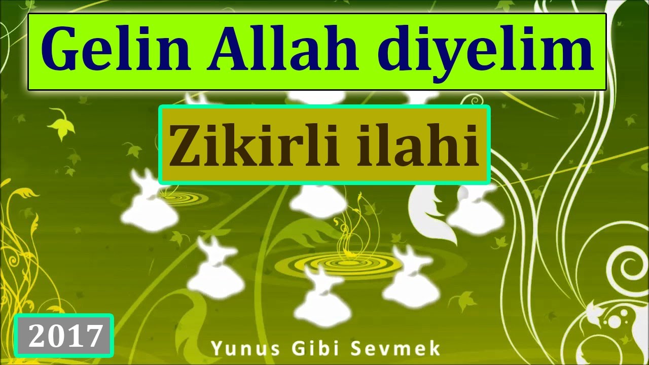 Gelin Allah diyelim  Zikirli ilahi