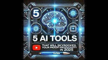 5 AI Tools That Will Skyrocket Your Productivity in 2025!