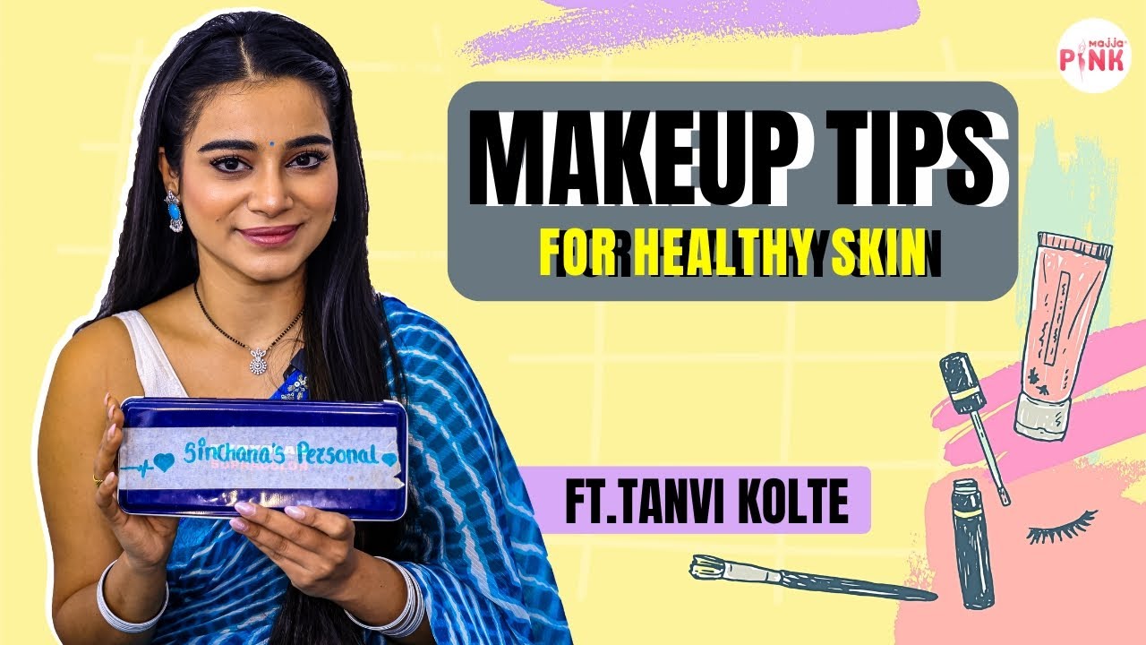 Make Up Tips ft.Tanvi Kolte | तन्वी कोलतेने दिल्या खास मेकअप टिप्स | #skincare