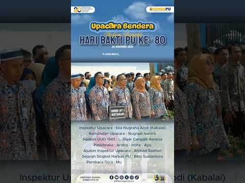 Upacara Bendera dalam rangka Hari Bakti PU ke-80.