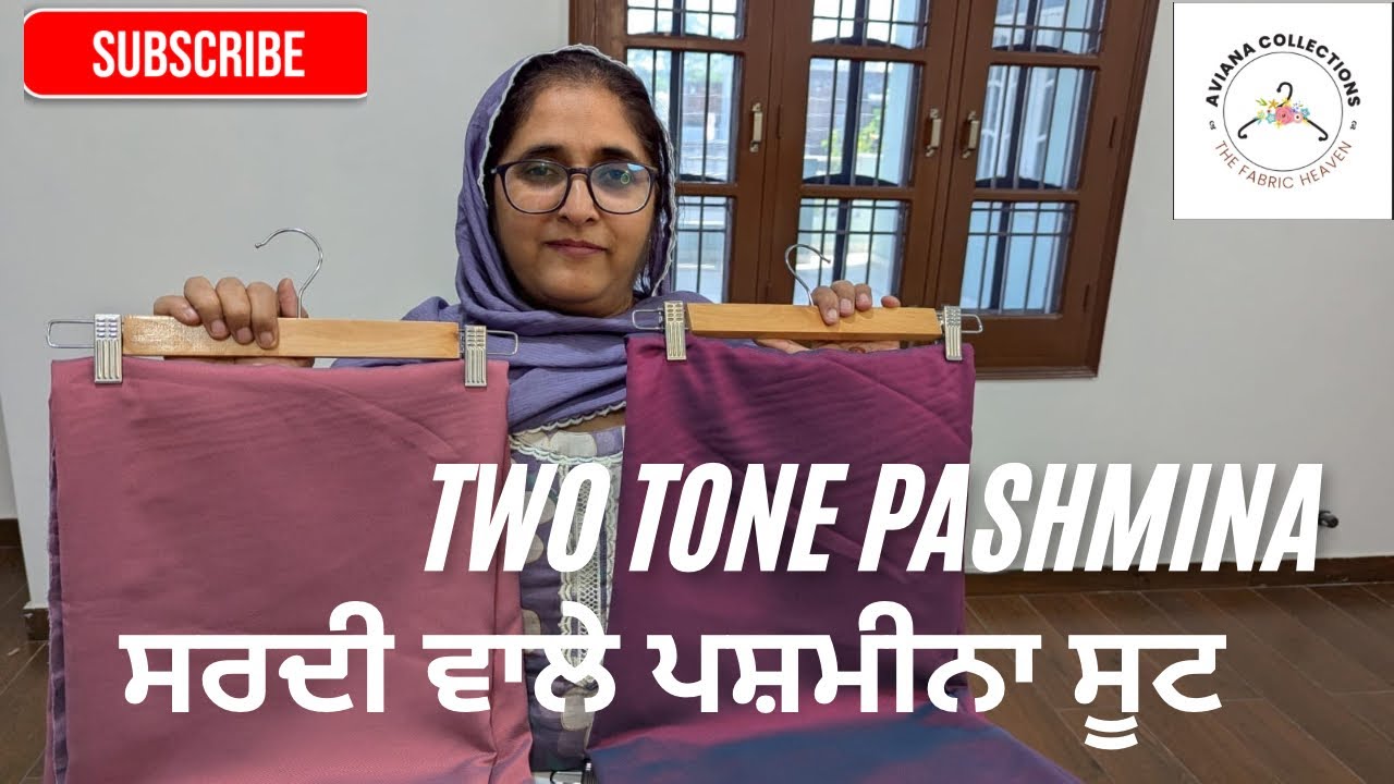 ਸਰਦੀ ਵਾਸਤੇ ਡਬਲ ਟੋਨ ਪਸ਼ਮੀਨਾ ਦੇ ਗਰਮ ਸੂਟ ‘ ਬਿਲਕੁਲ ਨਰਮ ਕੱਪੜਾ By Aviana collections Otalan #pashminasuits