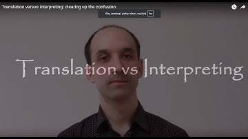 Translation versus interpreting: clearing up the confusion