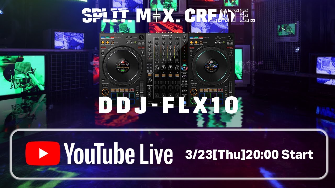 LIVE配信】3月23日PR _ DDJ-FLX10を徹底解剖！ - YouTube
