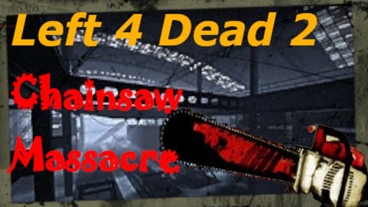 Guts N Glory! L4D2 Chainsaw Massacre Mutation on Blood Harvest, Part