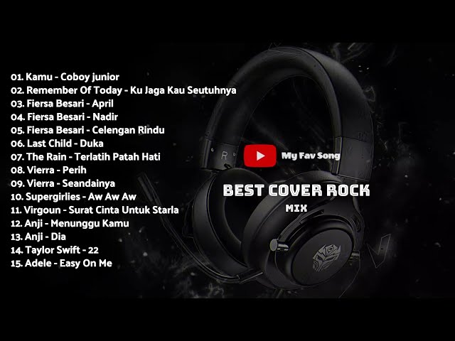 TOP MUSIK COVER ROCK ~ LAGU GALAU TAPI GA MELOW | REKOMENDASI LAGU COVER POP PUNK/ROCK  ~MY FAV SONG class=