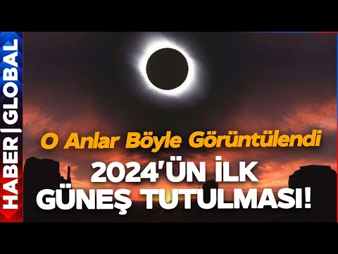 2024'ün İlk Güneş Tutulması Gerçekleşti! O Anlar Böyle Görüntülendi!