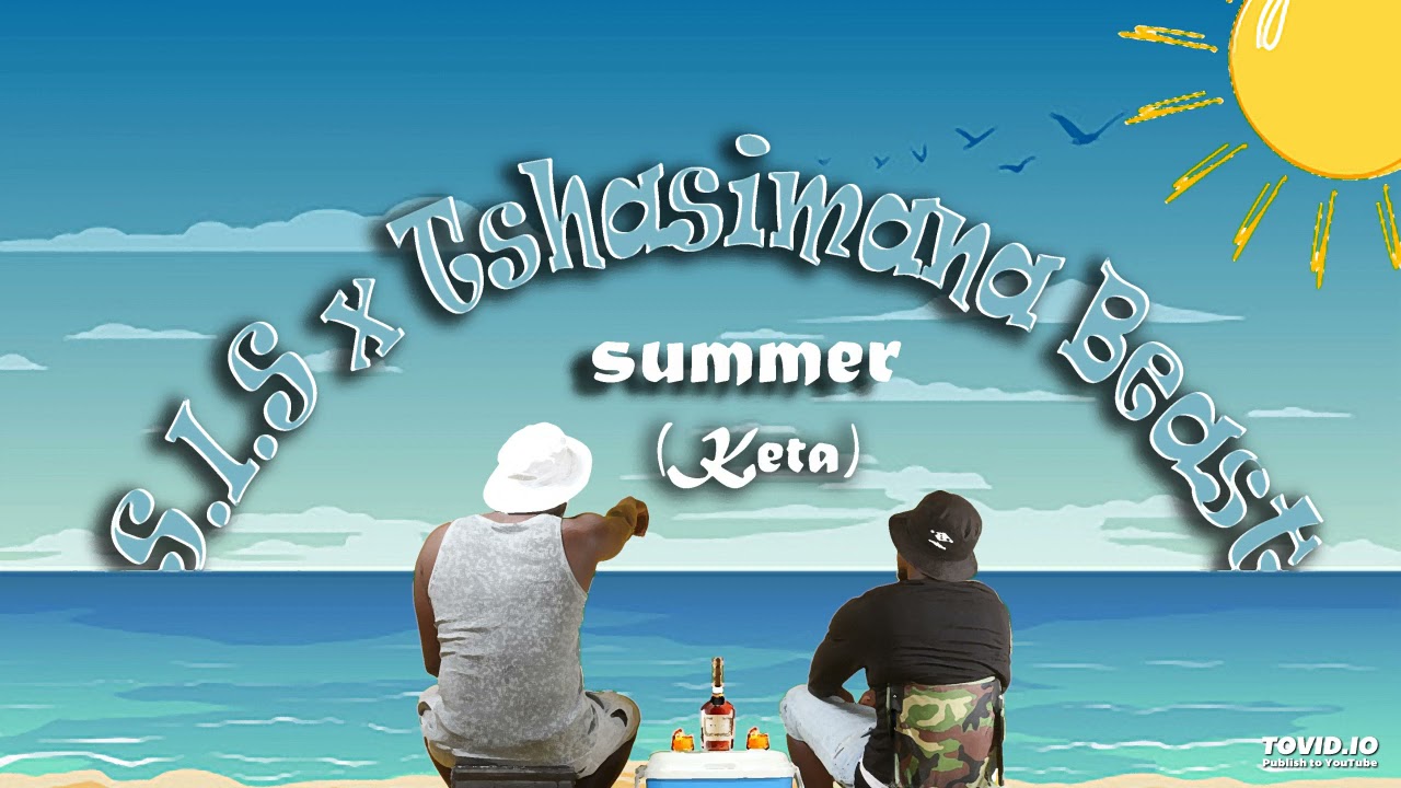 Summer Keta (Audio) S.I.S X Tshasimana Beast