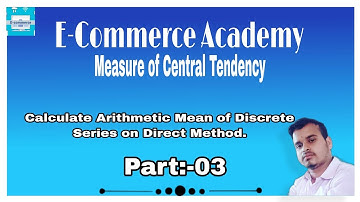 Arithmetic Mean of Discrete series of Direct method                      (Class 12)    [{Part -3}]