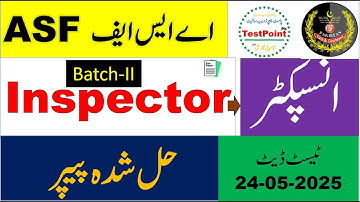 FPSC ASF Inspector (Batch-II) Solved MCQs Paper Held On 24-05-2025