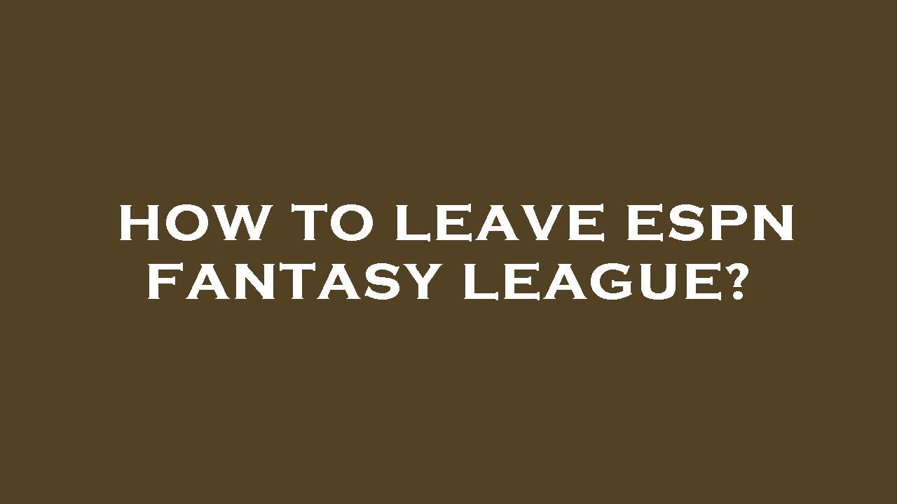How to leave espn fantasy league? - YouTube