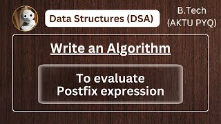 . Algorithm To Evaluate Postfix Expression Aktu 2023 Question