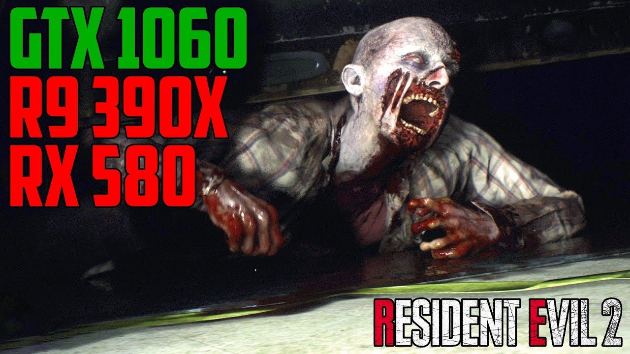 Resident Evil 2 - GTX 1060 | R9 390X | RX 580