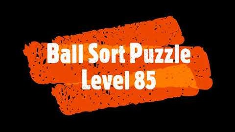 Ball Sort Puzzle Level 85