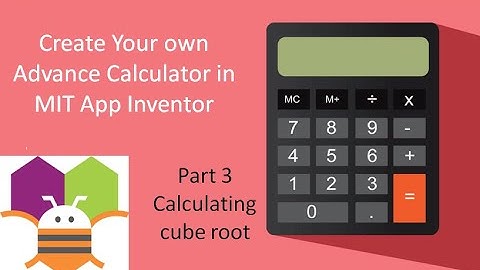 Advanced Calculator || Cube root calculator in mit app inventor