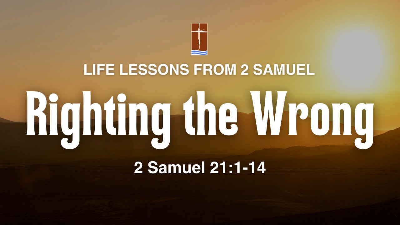 Righting the Wrong Life Lessons From 2 Samuel Desert Springs Church