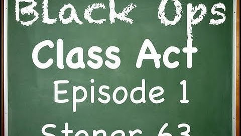 Black Ops: Class Act Ep. 1- Stoner 63 (In Depth Custom Classes)