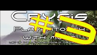 Modded Crysis Playthrough, Part 3 [II-WalkerGer-II] [Crysis]
