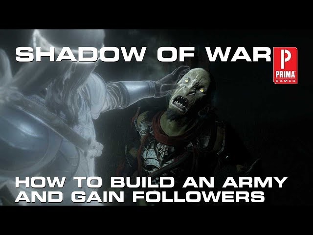 Shadow of War army building explained - how to dominate, recruit