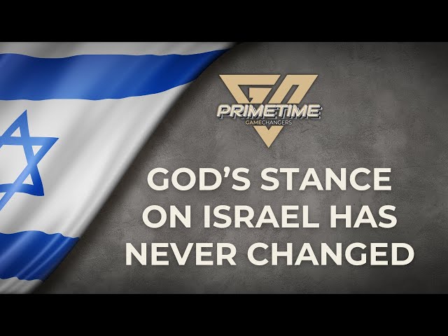 God's Stance on Israel Has Never Changed