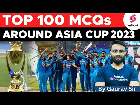 ASIA Cup 2023 GK | Top 100 Questions Based on ASIA Cup 2023 | Sports Current Affairs By Gaurav Sir