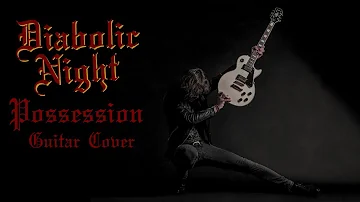 Diabolic Night - Possession (Guitar Cover)