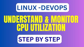 Part -4 || understand & monitor cpu utilization  || kk || #linuxbykk  #awsbykk  #devopsbykk