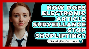How Does Electronic Article Surveillance Stop Shoplifting? - SecurityFirstCorp.com