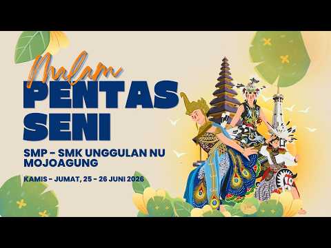 🔴[ LIVE ] PENTAS SENI SMP - SMK UNGGULAN NU MOJOAGUNG I TAHUN 2026