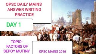 Day-1#OPSC MAINS ANSWER WRITING PRACTICE #FACTORS RESPONSIBLE FOR SEPOY MUTINY#IAS,ASO,AEE