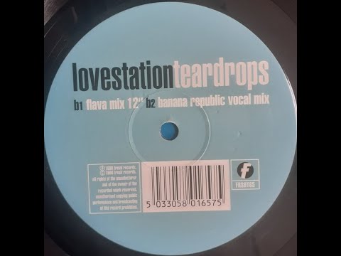 Lovestation - Teardrops (Flava Mix 12")