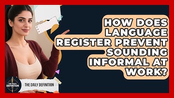 How Does Language Register Prevent Sounding Informal At Work? - The Daily Definition