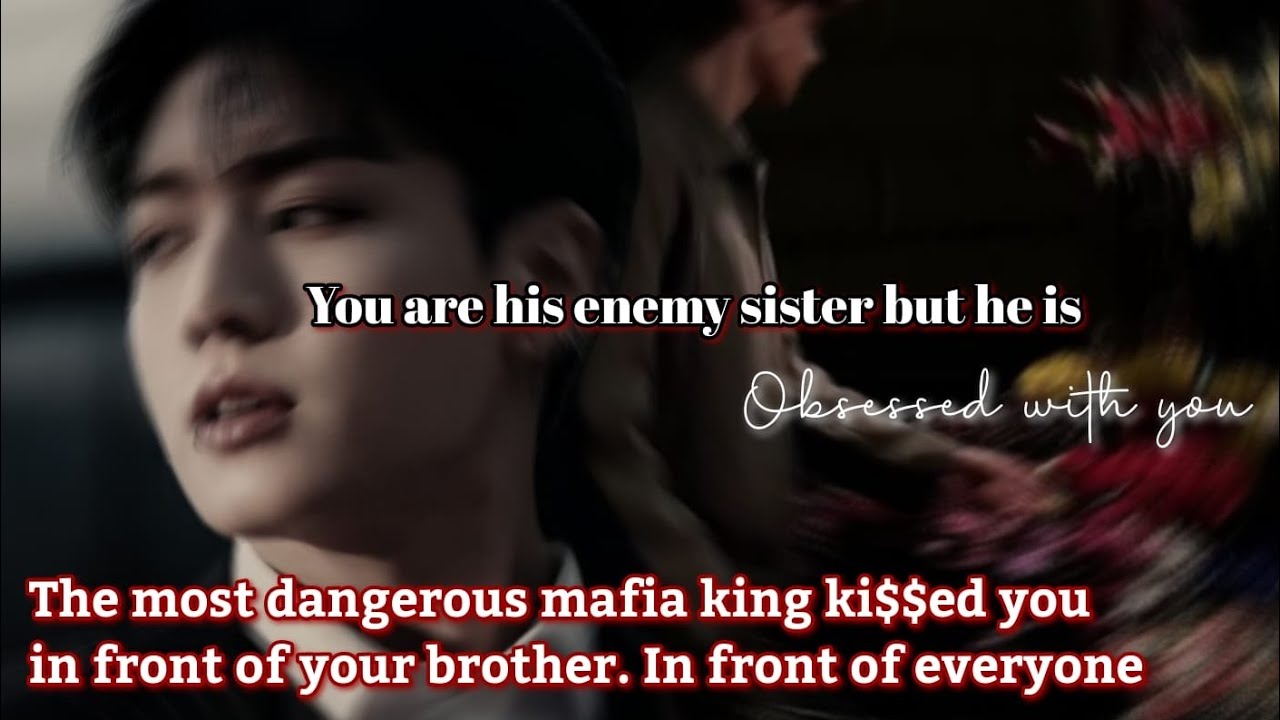 You are his enemy sister but he is obsessed with you jk ff #btsff #jkff #jungkookff #mafiaff