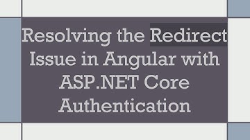 Resolving the Redirect Issue in Angular with ASP.NET Core Authentication