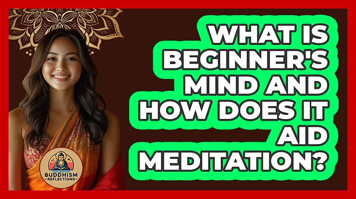 What Is Beginner's Mind And How Does It Aid Meditation? - Buddhism Reflections