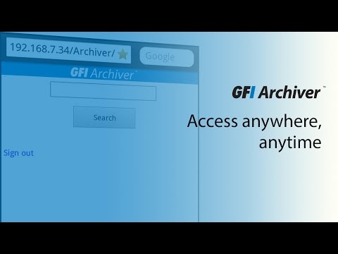 Access anywhere, anytime | GFI Archiver