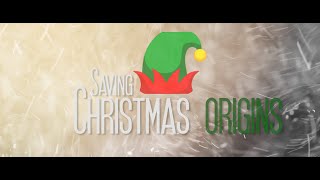 Saving Christmas Origins