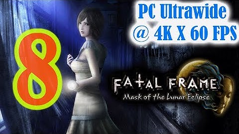 FATAL FRAME 4 MASK OF THE LUNAR ECLIPSE  [8] - Walkthrough Gameplay [ PC @ 4K x 60FPS  ]