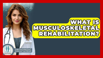 What Is Musculoskeletal Rehabilitation? - Orthopedic Support Network