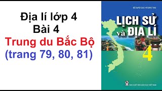 Địa Lí Lớp 4 Bài 4 Trung Du Bắc Bộ - Trang 79, 80, 81