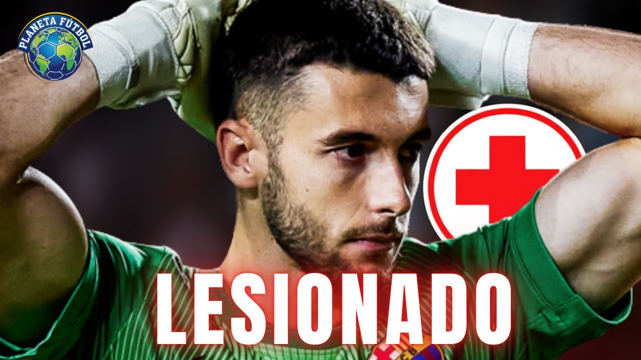 ❌️Joan García lesionado: dura baja para el FC Barcelona