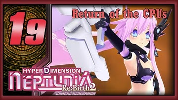 Hyperdimension Neptunia Re;Birth 2 - Walkthrough - Ep 19: Return of the CPUs [Boss]